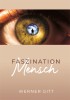 Faszination Mensch
